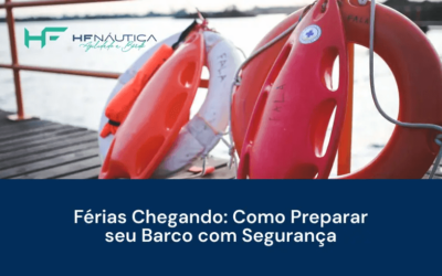 Férias Chegando: Como Preparar seu Barco com Segurança