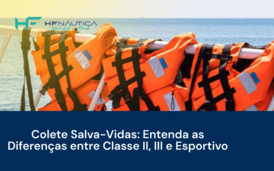 Colete Salva-Vidas: Entenda as Diferenças entre Classe II, III e Esportivo