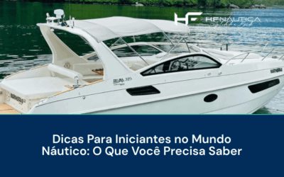 Dicas Para Iniciantes no Mundo Náutico: O Que Você Precisa Saber