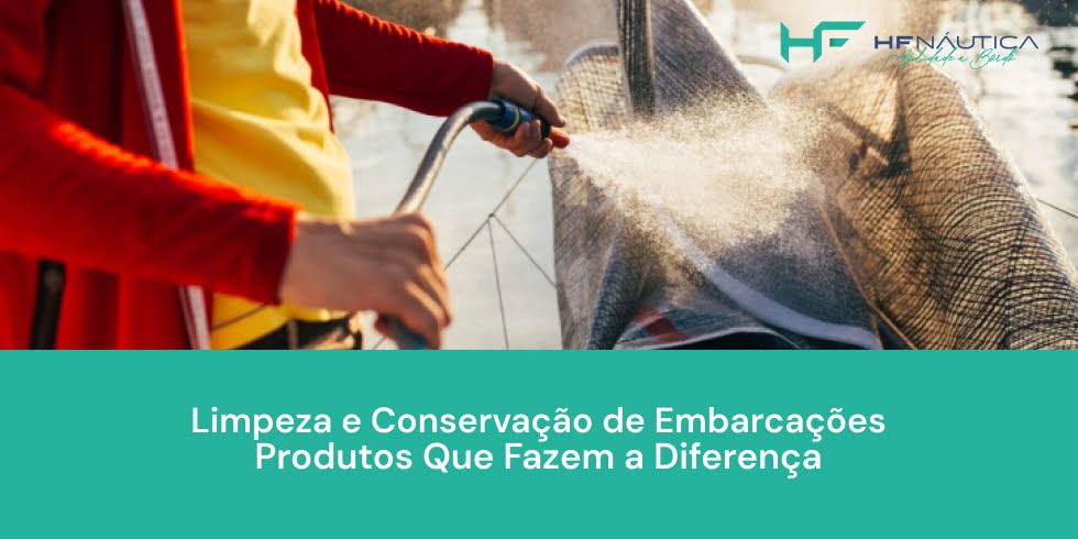 Limpeza e Conservação de Embarcações: Produtos Que Fazem a Diferença