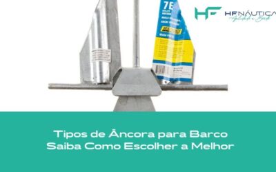 Tipos de Âncora para Barco: Saiba Como Escolher a Melhor