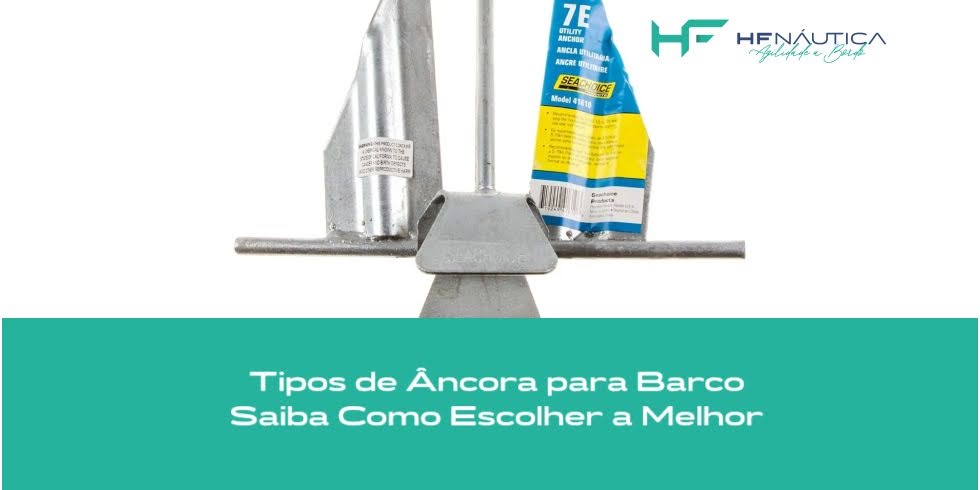 Tipos de Âncora para Barco: Saiba Como Escolher a Melhor