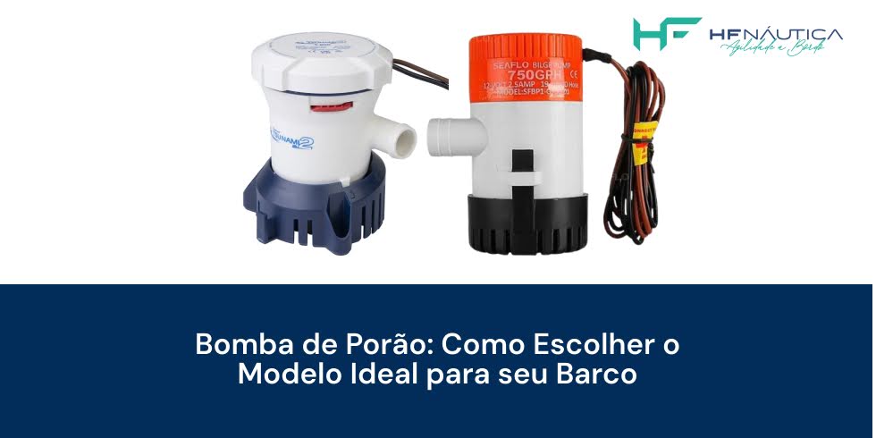 Bomba de Porão: Como Escolher o Modelo Ideal para seu Barco