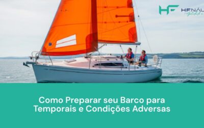 Como Preparar Seu Barco Para Temporais e Condições Adversas
