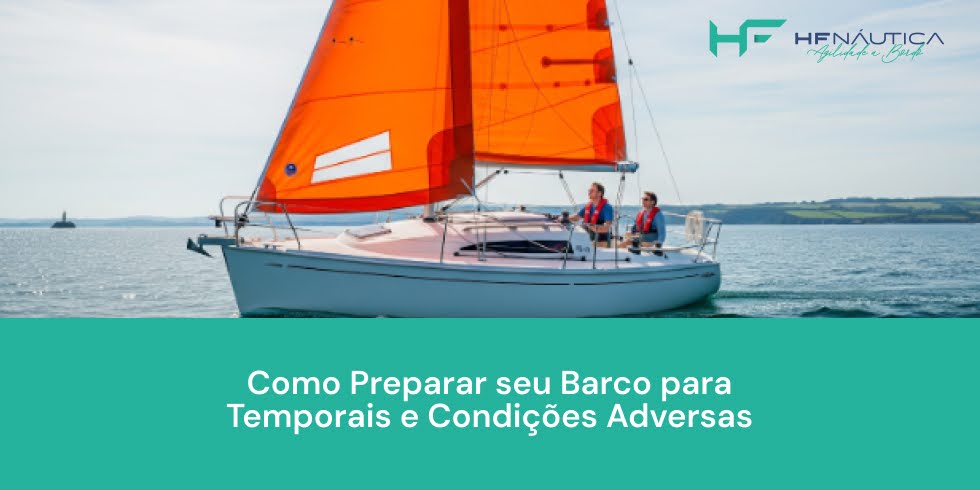 Como Preparar Seu Barco Para Temporais e Condições Adversas