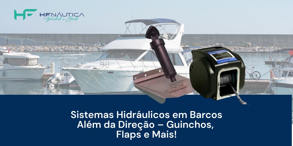 Sistemas Hidráulicos em Barcos: Além da Direção – Guinchos, Flaps e Mais!
