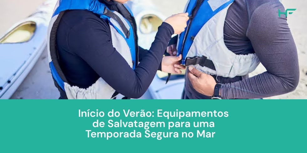 Início do Verão: Equipamentos de Salvatagem para uma Temporada Segura no Mar