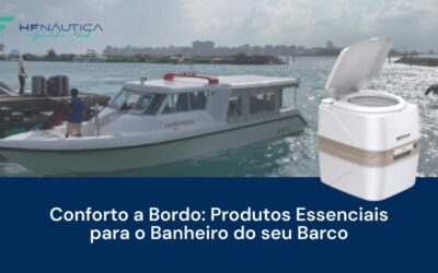 Conforto a Bordo: Produtos Essenciais para o Banheiro do seu Barco
