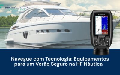 Navegue com Tecnologia: Equipamentos para um Verão Seguro na HF Náutica