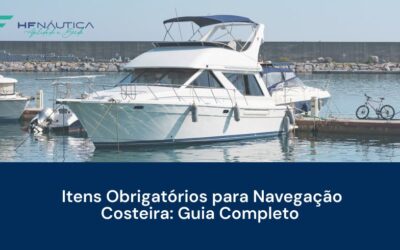 Itens Obrigatórios para Navegação Costeira: Guia Completo