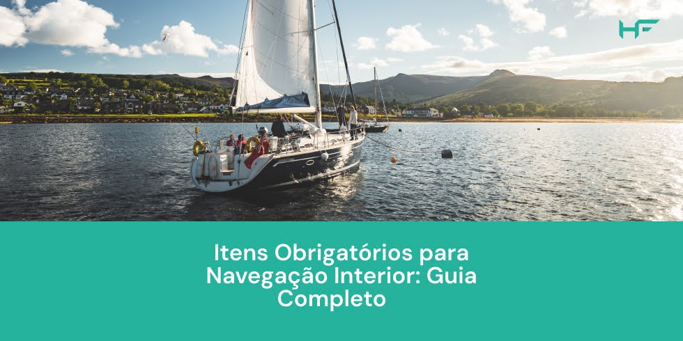 Itens Obrigatórios para Navegação Interior: Guia Completo
